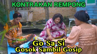 GO SA SIB GOSOK SAMBIL GOSIB  KONTRAKAN REMPONG EPISODE 760 [upl. by Inoek661]