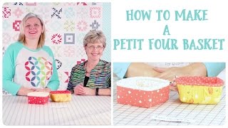 How to make a Petit Four Basket with ByAnnie and Fat Quarter Shop [upl. by Eaver]