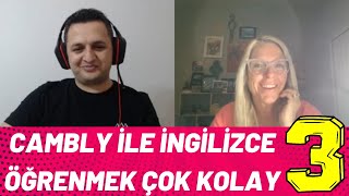 CAMBLY ile İngilizce Öğrenmek Çok Kolay 3 [upl. by Rowell]