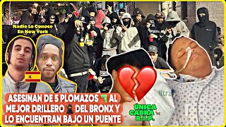 ASESINAN DE 5 PLOMAZOS 🔫 AL MEJOR DRILLERO 🥷 DEL BRONX Y LO TIRAN BAJO UN PUENTE” BLOKE PELIGROSO [upl. by Krock]