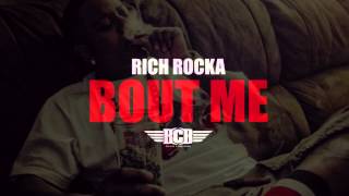 Rich Rocka  Bout Me [upl. by Airekahs]