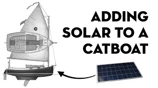 Adding Solar To A Catboat [upl. by Ikkela]