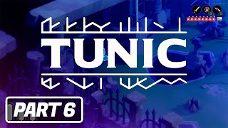 Tunic  PART 6  Gameplay  Walkthrough PC 4K 60FPS [upl. by Eem479]