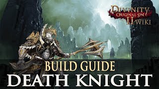 Divinity Original Sin 2 Builds  Death Knight Warrior [upl. by Ahsar]