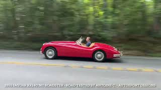 1955 Jaguar XK140 MC Roadster  Road Tested by Antoine C  Autosport Designs [upl. by Yffub]