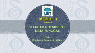 Modul 3 Bagian 1  Statistika Deskriptif Statistika Data Tunggal [upl. by Felicia457]