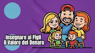 quotEducazione Finanziaria per Bambini Insegnare ai Figli il Valore del Denaro  Guida per Genitoriquot [upl. by Akinoj]