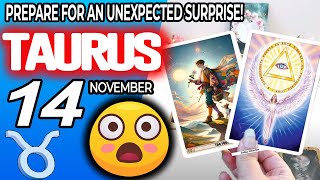 Taurus ♉😲PREPARE FOR AN UNEXPECTED SURPRISE❗🎁 horoscope for today NOVEMBER 14 2024 ♉ taurus tarot [upl. by Karrie]