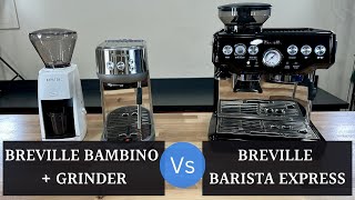 Breville Bambino Vs Barista Express Should You Get An Espresso Machine With A Grinder [upl. by Reamonn]