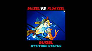 BUIZEL VS FLOATZEL  ATTITUDE STATUS  ytshorts viralshort attitudestatus [upl. by Eniamsaj]