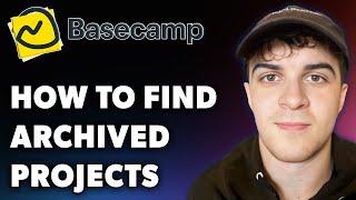 How to Find Archived Projects in Basecamp Full 2024 Guide [upl. by Idisahc389]