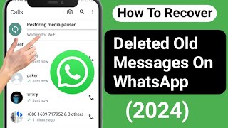 How to Recover Old Whatsapp Deleted Messages  Restore Whatsapp Deleted Chats 2024 [upl. by Cullie]