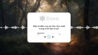 Doxa Một số điều hay bị hiểu lầm nhất trong triết học là gì [upl. by Omero]