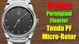 Watch Review Parmigiani Fleurier Tonda PF MicroRotor [upl. by Johppah]