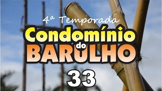 Condomínio do Barulho  Capítulo 33  quotTudo se acertandoquot [upl. by Morrell]