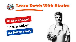 Ik ben bakker  A2 Dutch  Job story for beginners [upl. by Enitsirhc]