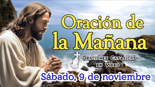 ORACIÓN DE LA MAÑANA SÁBADO 9 DE NOVIEMBRE 2024 [upl. by Pedro763]