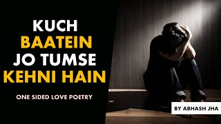 Yeh Baatein Tumse Keh Nahi Paunga  One Sided Love Poetry by Abhash Jha  Rhyme Attacks [upl. by Hpejsoj]