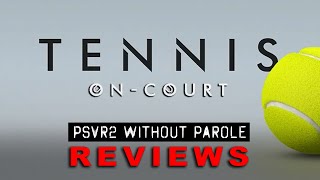 Tennis OnCourt  PSVR2 REVIEW [upl. by Llednor72]