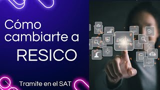 🗓️✅Como cambiarte a RESICO 📃Tramite de actualizacion de obligaciones fiscales en el SAT👨🏻‍💻 [upl. by Stilu878]