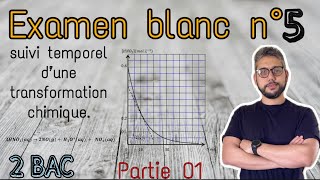 Examen Blanc n°5  Correction  Partie 01  Chimie  Suivi temporel  2 BAC PC  SM  Prof MOUSLIM [upl. by Pattani]