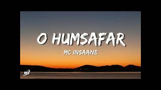 O HUMSAFAR  MC INSANE  Slowed And Reverb Lyrics Song [upl. by Notxed]