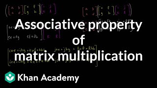 Associative property of matrix multiplication  Matrices  Precalculus  Khan Academy [upl. by Alabaster]