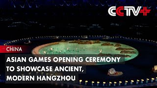 Asian Games Opening Ceremony to Showcase Ancient Modern Hangzhou Producer [upl. by Basir]