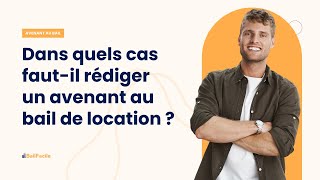 Dans quels cas rédiger ou non un avenant au bail de location [upl. by Jez]