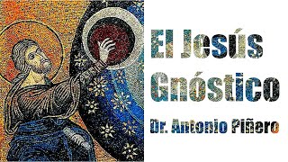 El Jesús Gnóstico Dr Antonio Piñero [upl. by Raynard139]