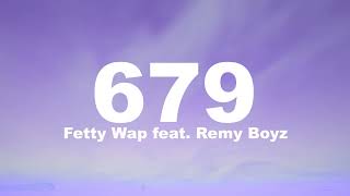 1hour Fetty Wap 679 feat Remy Boyz [upl. by Atelahs]