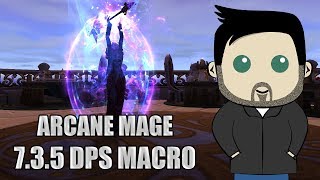 Arcane Mage Rotation and GSE Macros for 735 [upl. by Winstonn]