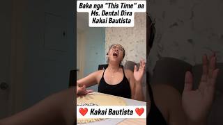 Baka nga quotThis Timequot na Ms Dental Diva Kakai Bautista😅 kakaibautista shorts MaritesAkoTV [upl. by Enatan]