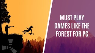 Top 7 Similar Games Like The Forest for PC [upl. by Bazluke]