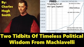 Two Tidbits Of Timeless Political Wisdom From Machiavelli By Charles Hugh Smith [upl. by Sprung]