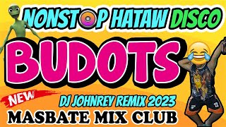 NONSTOP HATAW DISCO BUDOTS 2023  DJ JOHNREY DISCO REMIX [upl. by Razec223]