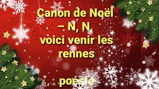 Canon de NoëlNN voici venir les rennes poésie [upl. by Selrahcnhoj847]