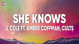 J Cole  She Knows Lyrics ft Amber Coffman Cults [upl. by Ennaj]