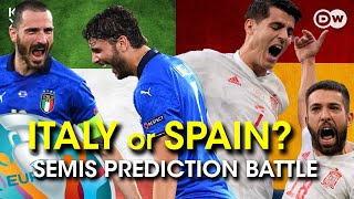 ITALY or SPAIN  Semis Prediction Battle  EURO Series [upl. by Yoo]