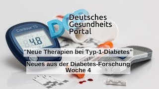 quotNeue Therapien bei Typ1Diabetesquot Neues aus der DiabetesForschung KW 4 [upl. by Carothers]