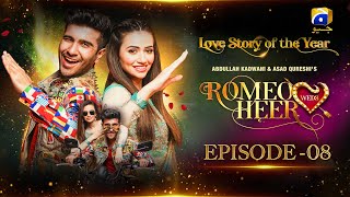 Romeo Weds Heer  Episode 08  Feroze Khan  Sana javed  Geo Entertainment [upl. by Bedelia]