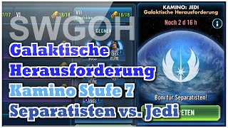 SWGOH  Galaktische Herausforderung  Kamino  Stufe 7  Separatisten vs Jedi [upl. by Jacy]