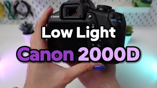 Canon EOS 2000D Low Light Photography Tips [upl. by Nerrad]