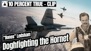 Dogfighting the FA18 Hornet quotBonesquot Ledsham CLIP [upl. by Cinom]