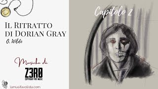 IL RITRATTO DI DORIAN GRAY • O Wilde ☆ Capitolo 2 ☆ Audiolibro ☆ [upl. by Esya]