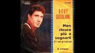 Roby Castiglione Roby Crispiano Non riesco più a sognarti [upl. by Ennairoc960]