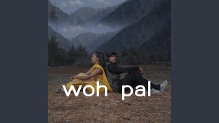 Woh Pal [upl. by Glenna]