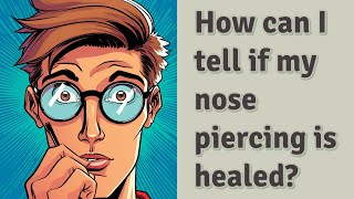 How can I tell if my nose piercing is healed [upl. by Sinnel]