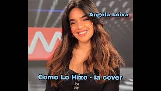 Angela Leiva  Como Lo Hizo ia cover [upl. by Waylin]