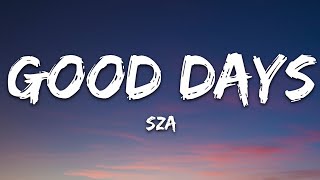 SZA  Good Days Lyrics [upl. by Hippel26]